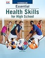 Essential Health Skills for High School: Goodheart-Willcox